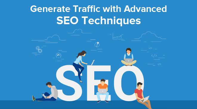 generate huge traffic with these advanced seo techniques